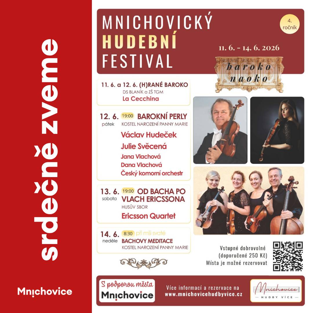 11. 6. a 12. 6. (H)RANÉ BAROKO DS BLANÍK a ZŠ TGM La Cecchina  12. 6.- pátek KOSTEL NAROZENÍ PANNY MARIE BAROKNÍ PERLY Václav Hudeček, Julie Svěcená, Jana Vlachová, Dana Vlachová, Český komorní orchestr  13. 6. OD BACHA PO VLACH ERICSSONA Husův sbor Ericsson Quartet  14. 6. při mši svaté BACHOVY MEDITACE 8:30 neděle - KOSTEL NAROZENÍ PANNY MARIE  Více informací a rezervace vstupenek na www.mnichovicehudbyvice.cz
