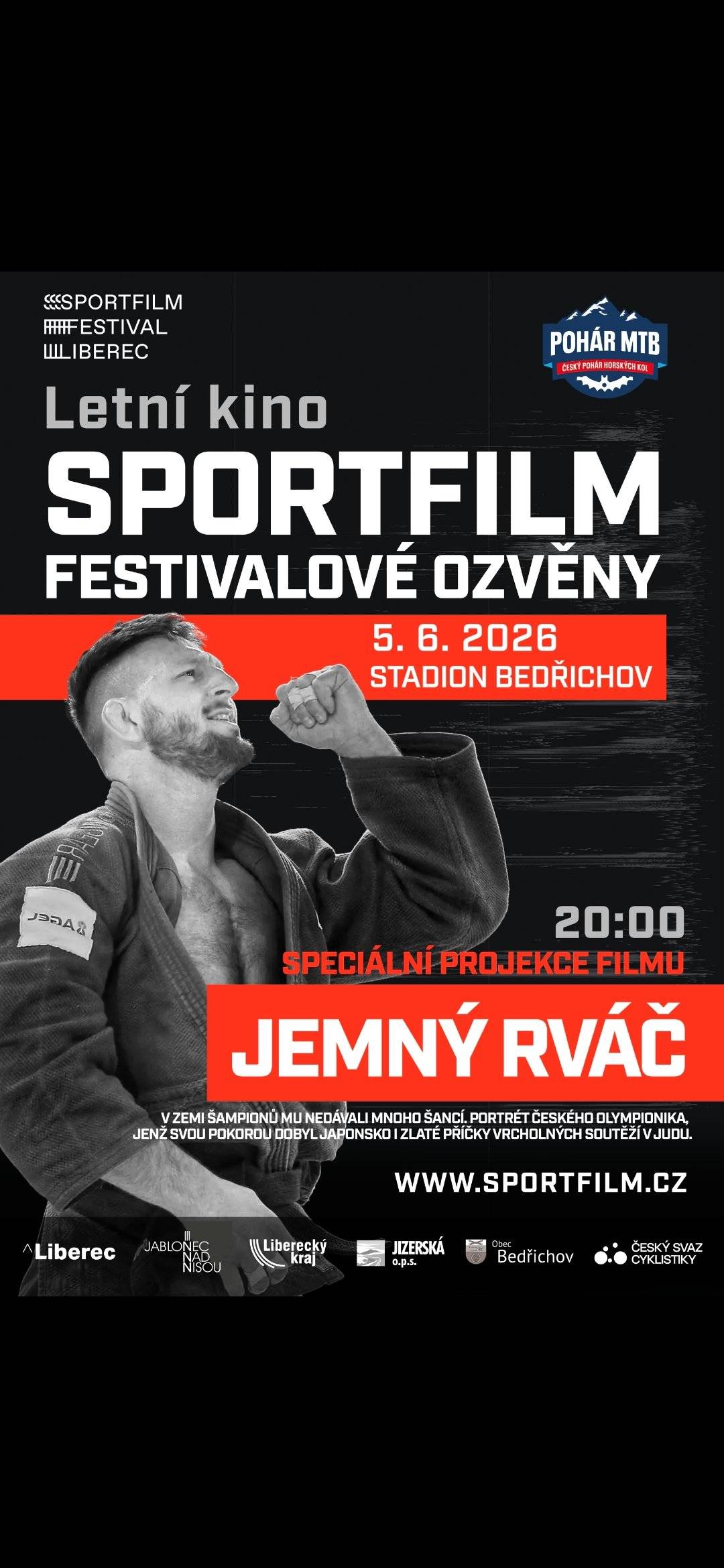 O víkendu 5.–7. 6. 2026 se koná v Bedřichově Czech MTB Cup 2026 – český pohár horských kol. Doprovodný program se uskuteční v pátek 5. června od 20.00 hodin na stadionu – letní kino –  speciální projekce filmu Jemný rváč.  V zemi šampionů mu nedávali mnoho šancí. Portrét českého olympionika, jenž svou pokorou dobyl Japonsko i zlaté příčky vrcholných soutěží v judu. Dokument o judistovi Lukáši Krpálkovi.