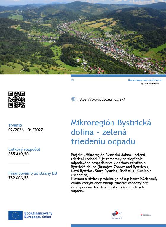 Projekt „Mikroregión Bystrická dolina – zelená triedeniu odpadu“ je zameraný na zlepšenie odpadového hospodárstva v obciach združenia Bystrická dolina (Dunajov, Zborov nad Bystricou, Nová Bystrica, Stará Bystrica, Radôstka, Klubina a Oščadnica).