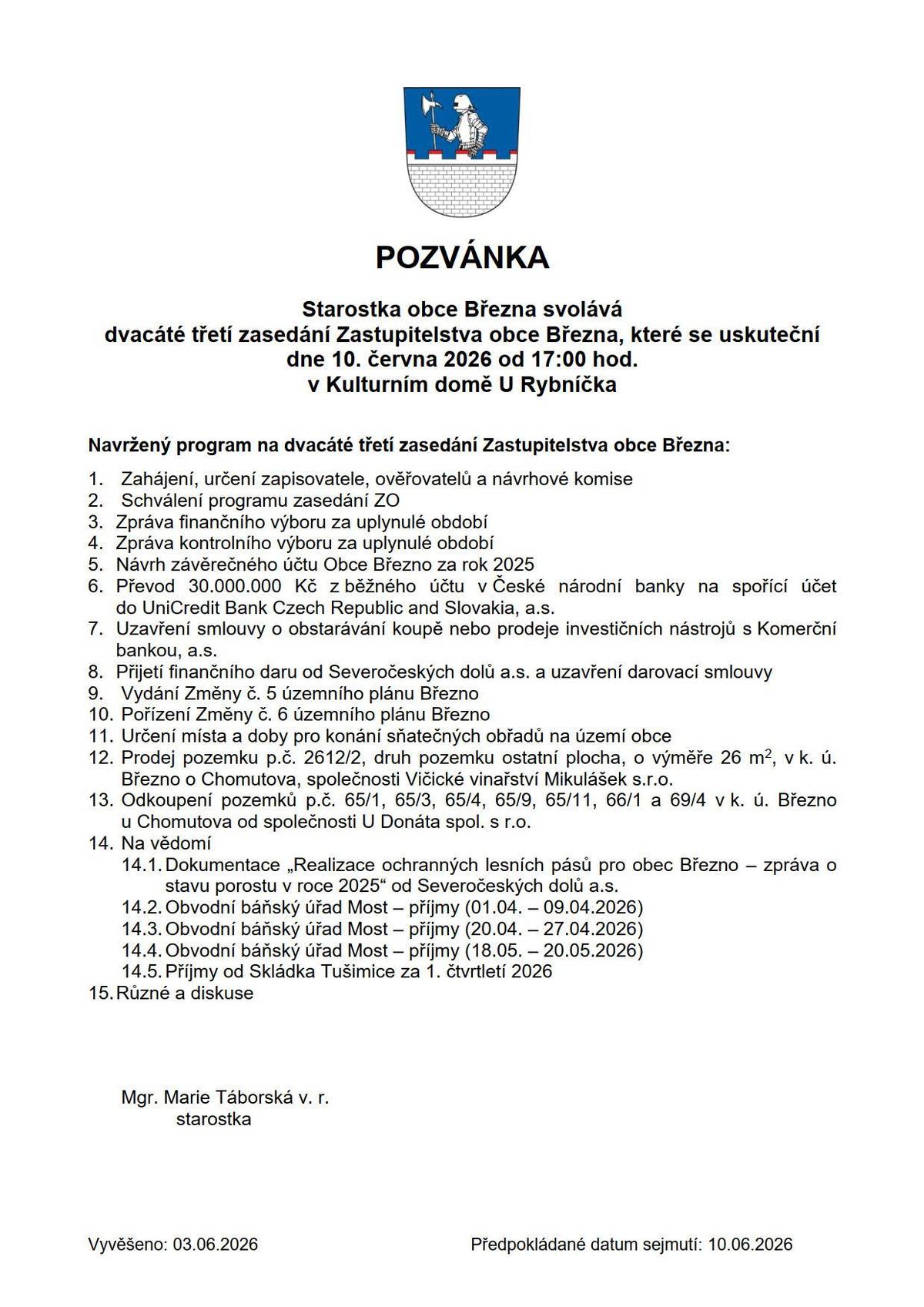 Vážení občané, srdečně Vás zveme na 23. zasedání Zastupitelstva obce Březno, které se uskuteční ve středu 10. června 2026 od 17:00 hodin v Kulturním domě U Rybníčka.  Na programu jednání bude mimo jiné schválení závěrečného účtu obce za rok 2025, projednání finančních záležitostí obce, otázky územního plánování, majetkoprávní záležitosti a další důležité body týkající se rozvoje obce.  Přijďte se seznámit s aktuálním děním v obci, vyslechnout si informace o připravovaných záměrech a zapojit se do diskuze o tématech, která se nás všech dotýkají. Těšíme se na Vaši účast. 💙