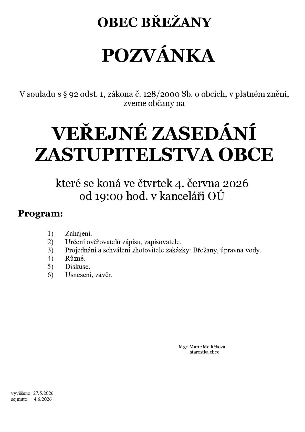 Veřejné zasedání ZO - 4.6.2026 od 19 hod. v kanceláři OÚ.
