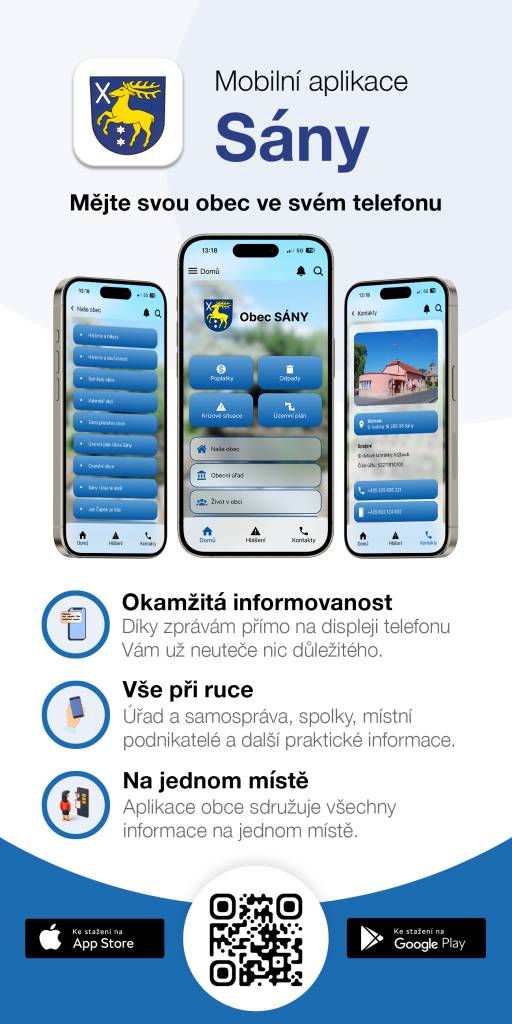 Informujeme občany, že je nově k dispozici mobilní aplikace Sány, kterou si můžete zdarma stáhnout do svého mobilního telefonu. V aplikaci najdete aktuální informace z obce přehledně na jednom místě, včetně hlášení místního rozhlasu.