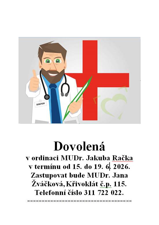 V termínu od 15. do 19. června 2026 bude ordinace MUDr. Jakuba Račka uzavřena. Po tuto dobu bude zastupovat MUDr. Jana Žváčková na adrese Křivoklát č.p. 115.