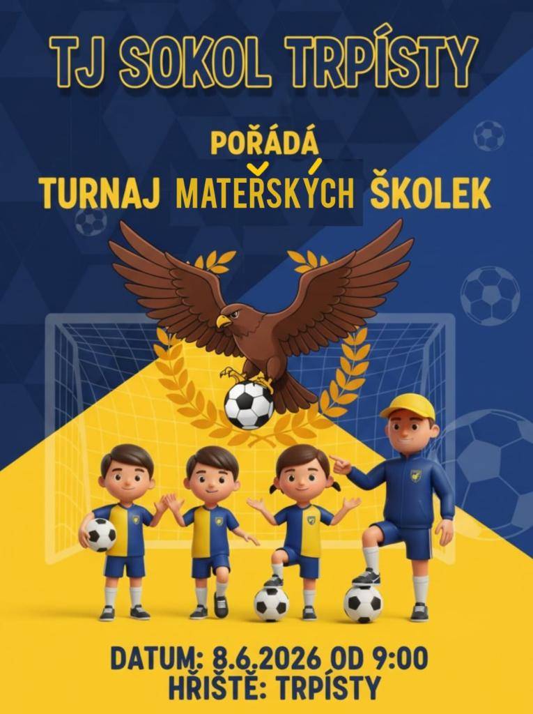 TJ Sokol Trpísty pořádá turnaj mateřských školek, který se uskuteční dne 8. 6. 2026 od 9:00 hodin na hřišti v Trpístech. Přijďte podpořit malé sportovce a užít si společně příjemnou sportovní atmosféru.