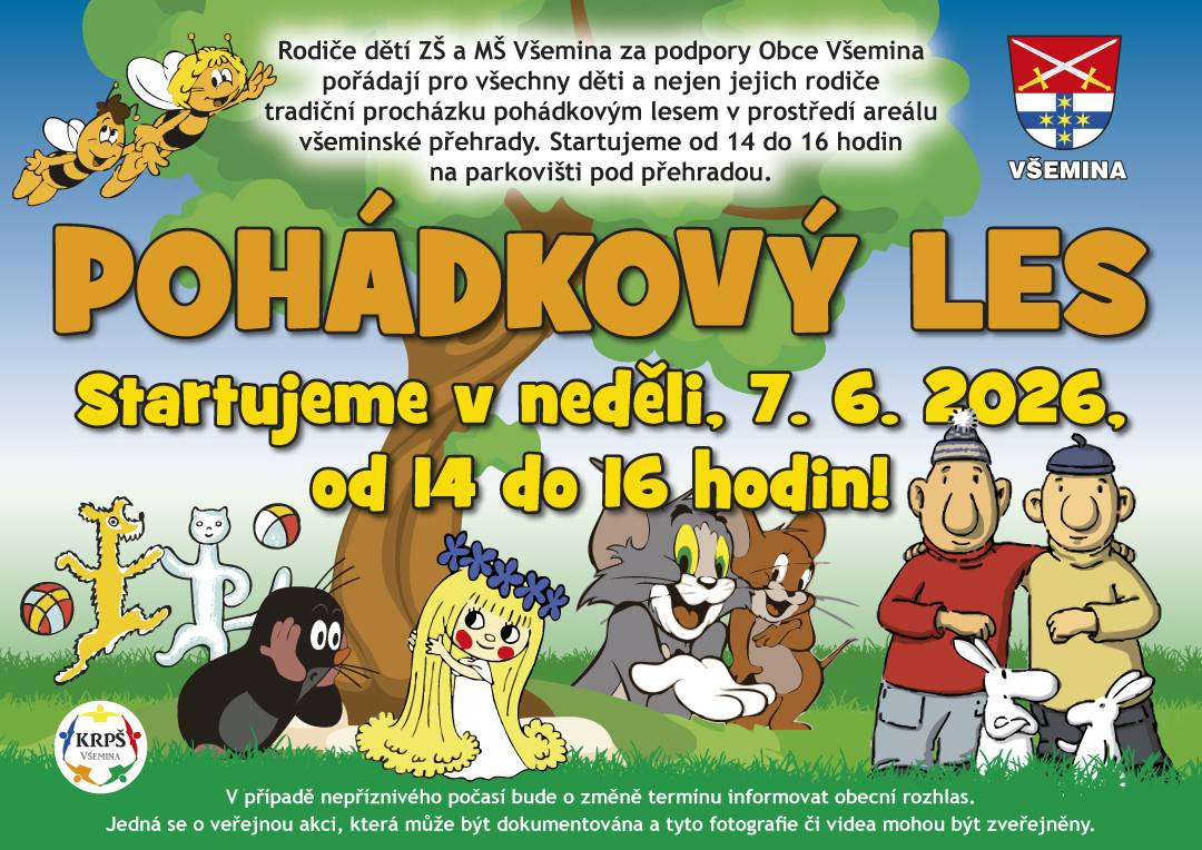 Tradiční procházka pohádkovým lesem v okolí vodní nádrže Všemina se letos uskuteční v neděli 7. 6. 2026. Těšíme se na všechny děti, rodiče i prarodiče. . Čeká vás hromada pohádkových postav, různorodé úkoly, malování na obličej, jízda na koni a skákací hrad.