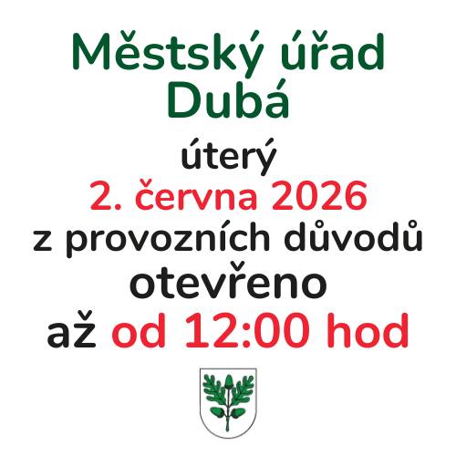 Z důvodu školení bude v úterý 2. 6. 2026: 🔹 Sběrný dvůr Dubá otevřen až od 11:00 hodin 🔹 Městský úřad Dubá otevřen až od 12:00 hodin Děkujeme za pochopení.