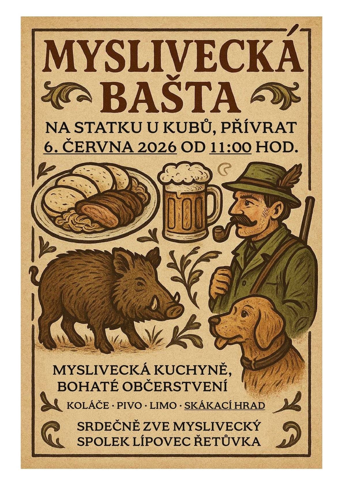 Myslivecký spolek Lípovec Řetůvka zve na Mysliveckou baštu. Kdy: 6. června 2026 od 11:00 Kde: na statku U Kubů, Přívrat