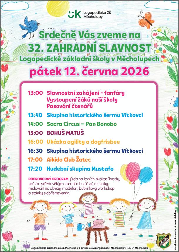 Logopedická ZŠ v Měcholupech srdečně zve všechny žáky, rodiče, absolventy, přátele školy i širokou veřejnost na již 32. ročník Zahradní slavnosti, který se uskuteční v pátek 12.6.2026 od 13hodin v zámeckém parku v Měcholupech.