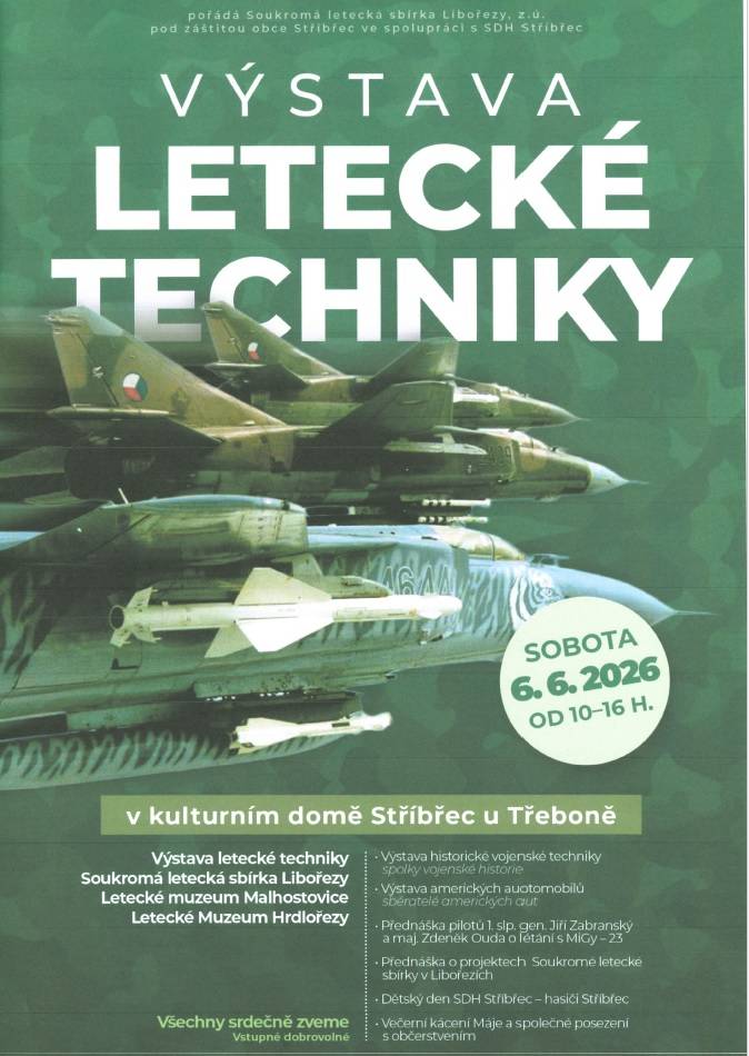V sobotu 6. června 2026 se v obci Stříbřec uskuteční výstava letecké techniky, kterou pořádá Soukromá letecká sbírka Libořezy. Akce probíhá pod záštitou obce Stříbřec a ve spolupráci se Sborem dobrovolných hasičů Stříbřec. Součástí programu bude přednáška o letecké technice.