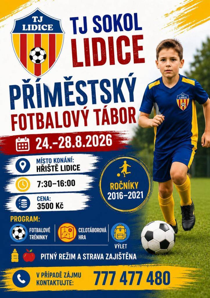 Příměstský fotbalový tábor  Kde: Hřiště Lidice  Termín: 24.08. - 28.8.2026  Více informací naleznete na letáku.