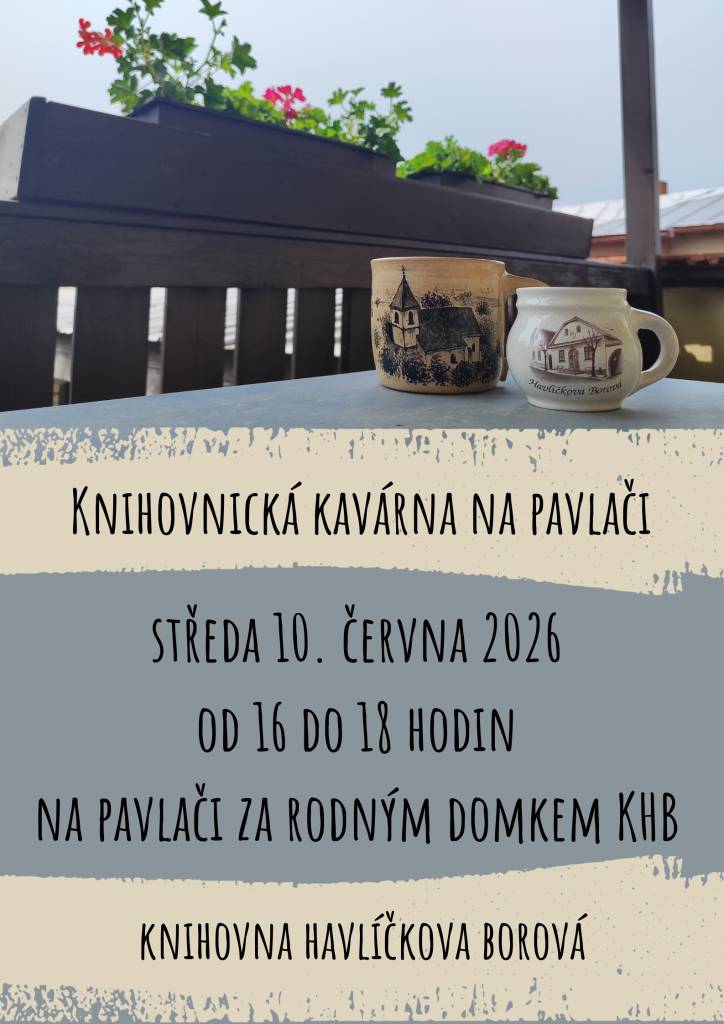 Knihovna Havlíčkova Borová zve ve středu 10. června 2026 mezi 16 a 18 hodinou na Knihovnickou kavárnu na pavlači. Přijďte si vychutnat kávu nebo něco studeného do krásného prostředí pavlače za rodným domem KHB. Samozřejmě máte možnost výpůjček.  Káva za 20 Kč, za každý další příspěvek děkujeme!