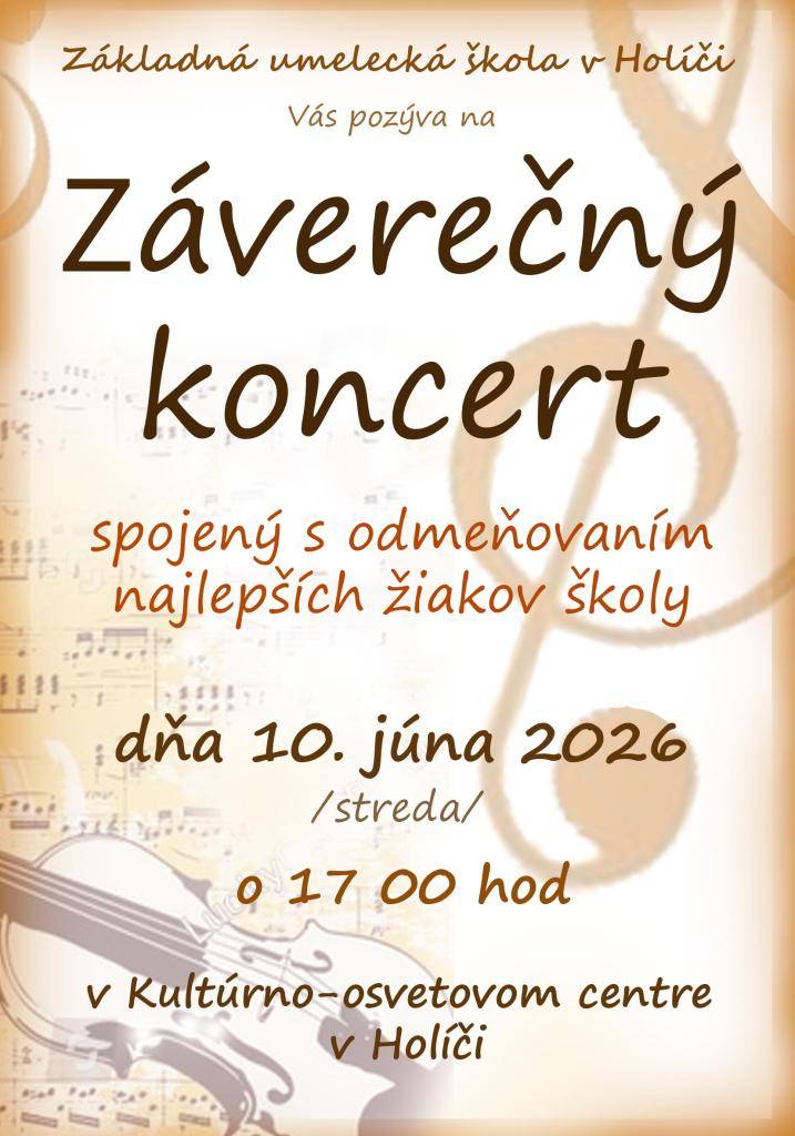 Základná umelecká škola v Holíči pozýva na Záverečný koncert spojený s odmeňovaním najlepších žiakov školy.  Dňa 10. júna 2026 o 17.00 hod. v Kultúrno-osvetovom centre v Holíči