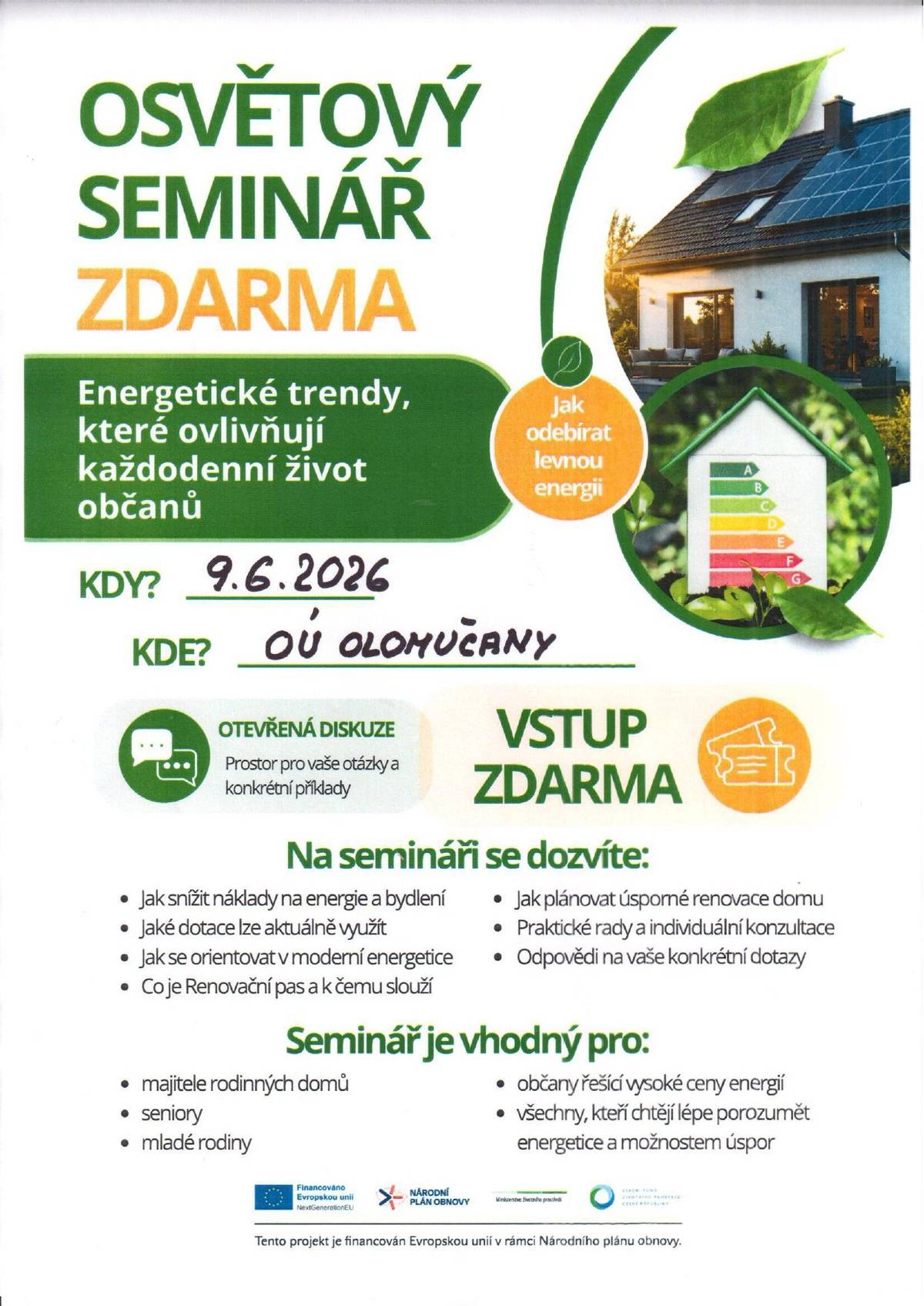 Pozvánka na osvětový seminář pro občany Energetické trendy, které ovlivňují každodenní život občanů, který se koná v úterý 9. června 2026 v zasedací místnosti obecního úřadu v Olomučanech od 17:00 hod. Více na https://www.olomucany.cz/2026/06/seminar-energeticke-trendy/