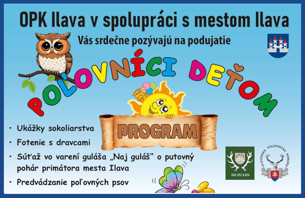 OPK Ilava v spolupráci s mestom Ilava pozývajú všetky deti, rodičov aj starých rodičov na obľúbené podujatie Poľovníci deťom.