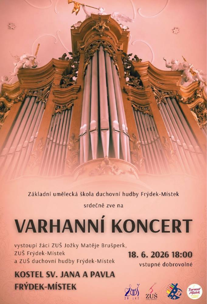 ZUŠ duchovní hudby Frýdek-Místek si dovoluje vás pozvat na tradiční varhanní koncert, na kterém vystoupí žáci ZUŠ Jožky Matěje Brušperk, ZUŠ Frýdek-Místek a ZUŠ duchovní hudby Frýdek-Místek. Koncert se uskuteční ve čtvrtek 18. června 2026 v 18:00 v kostele sv. Jana a Pavla ve Frýdku-Místku. Přijďte si poslechnout a podpořit mladé varhaníky. Vstupné je dobrovolné. Těšíme se na setkání.