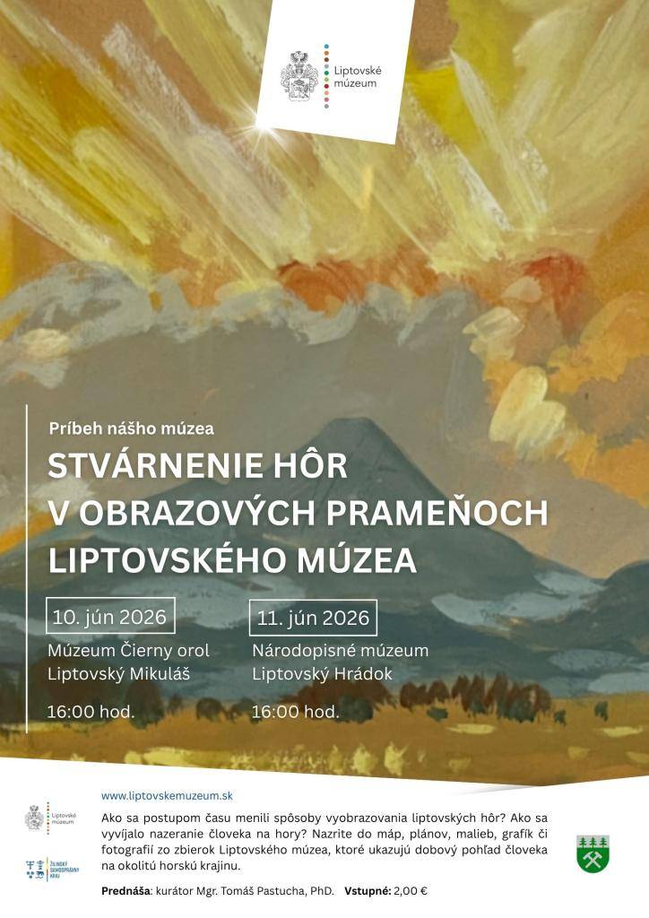 Prednáškový cyklus Príbeh nášho múzea napíše v júni svoje ďalšie pokračovanie. Tentoraz sa v expozíciách Liptovského múzea budeme rozprávať o horách, ako dominantách našej krajiny a ich zobrazovaniu v priebehu dejín.