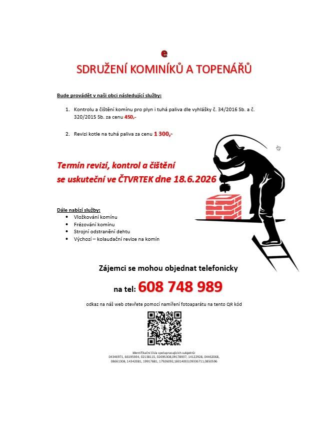 Sdružení kominíků a topenářů bude provádět v naší obci ve ČTVRTEK dne 18.6. požadované kontroly a čištění komínů pro plyn i tuhá paliva dle zákonu č. 34/2016 Sb.