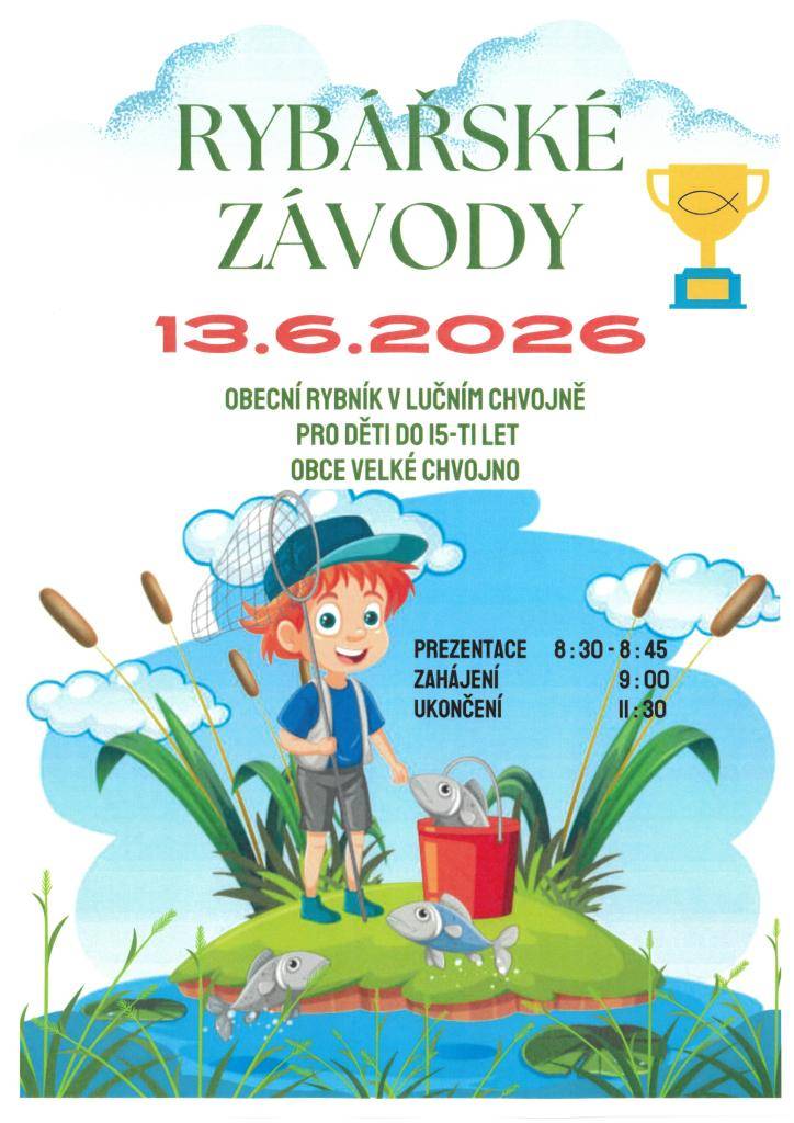 Obec Velké Chvojno zve všechny malé rybáře na tradiční  dětské rybářské závody, které se uskuteční 13. června 2026.  Závody jsou určeny pro:  - děti do 15 let s trvalým bydlištěm v obci Velké Chvojno  - děti navštěvující mateřskou nebo základní školu v obci  Velké Chvojno.