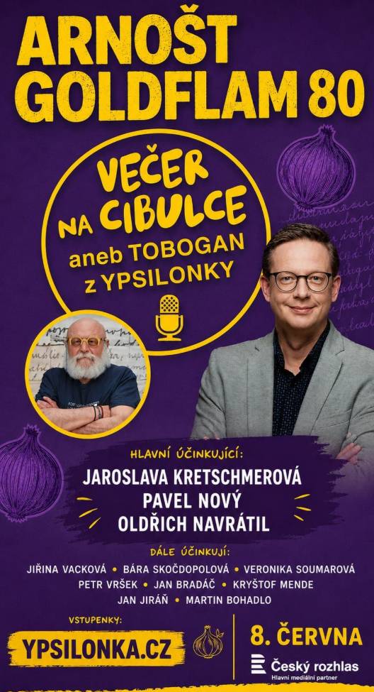Vážení přátelé,  ve spolupráci se Studiem Ypsilon jsme pro Vás připravili jedinečnou nabídku: Jedná se o mimořádný večer - VEČER NA CIBULCE aneb Tobogan z Ypsilonky – 80. výročí Arnošta Goldflama, který se uskuteční v pondělí 8. června od 19.30 hodin v Ypsilonce: https://www.ypsilonka.cz/repertoar/hrajeme/vecer-na-cibulce-aneb-tobogan-z-ypsilonky-80-vyroci-a-goldflama  Při této příležitosti jsme pro Vás připravili speciální nabídku vstupenek za 190 Kč.  Navazujeme na oblíbenou tradici Večerů v Ypsilonce, tentokrát ve spolupráci s moderátorem Alešem Cibulkou, jeho legendárním Toboganem a Českým rozhlasem Dvojka. Každý měsíc jedna legenda, každý měsíc jeden večer navíc.  Těšit se můžete na setkání s výjimečnými hosty: Arnošt Goldflam, Aleš Cibulka, Jaroslava Kretschmerová, Pavel Nový, Oldřich Navrátil a další. Přijďte s námi oslavit 80. narozeniny jedné z nejvýraznějších osobností českého divadla, filmu a literatury a zažít neopakovatelnou atmosféru večera plného vzpomínek, humoru a inspirativních setkání.  V případě zájmu neváhejte kontaktovat Petru Bartoňovou na tel. čísle 723 030 863 nebo e-mailem bartonova@ypsilonka.cz Hezký víkend přeje  městys Karlštej