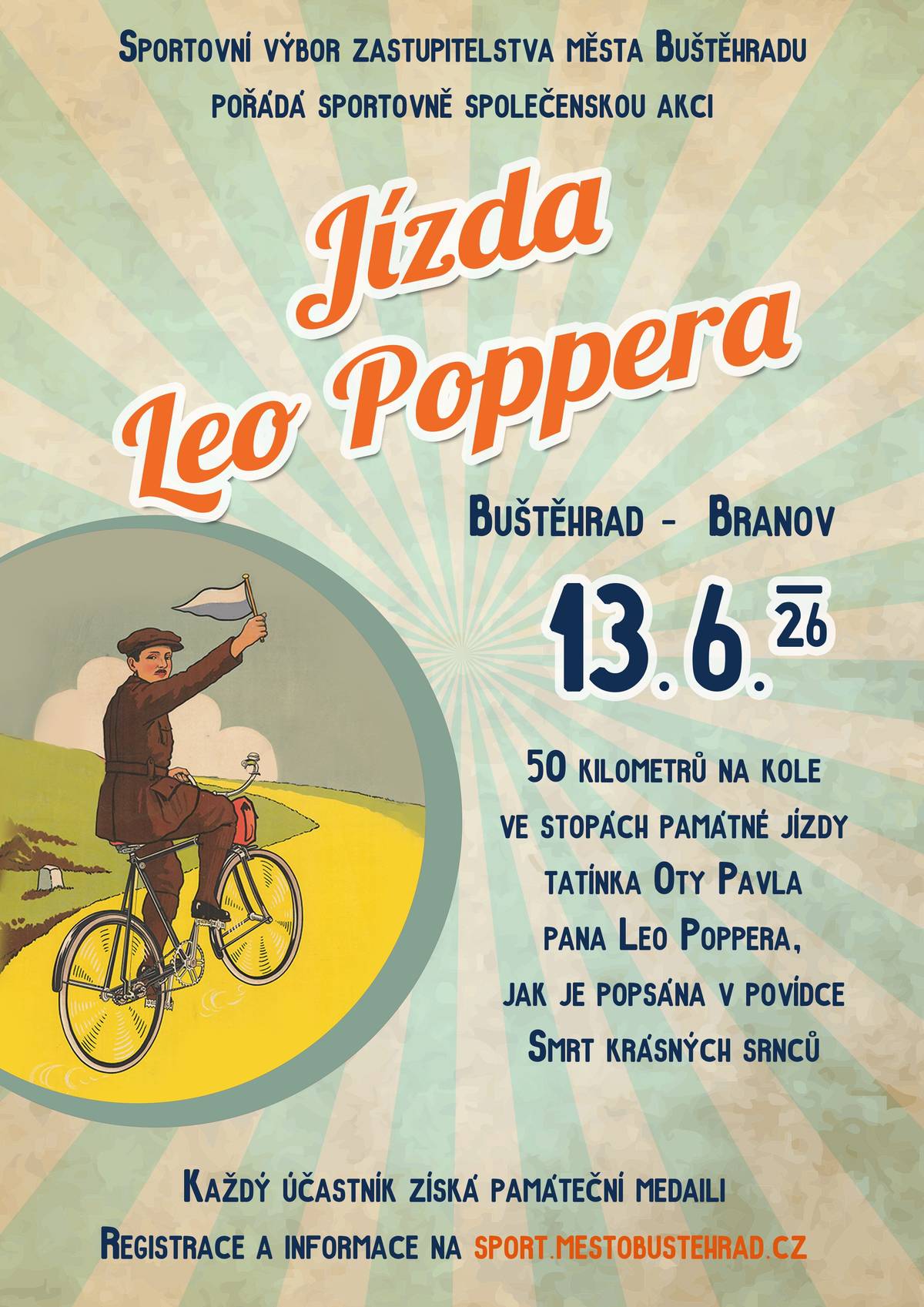 Sportovní výbor města Buštěhradu srdečně zve všechny příznivce cyklistiky a sportovně laděné spoluobčany na druhý ročník Jízdy Leo Poppera,  která se uskuteční v sobotu 13. června 2026 od 9 hodin.    Vydejte se s námi na přibližně 50 kilometrů dlouhý cyklovýlet z Buštěhradu do Branova ve stopách legendární jízdy Leo Poppera z povídky Smrt krásných srnců. Nebude chybět posezení v legendární hospodě U Rozvědčíka, návštěva pamětní síně Oty Pavla ani možnost osvěžení v Berounce.   Každý účastník obdrží památeční medaili. Pro omezený počet účastníků bude zajištěn odvoz zpět z Branova včetně kol, ostatní se společně s organizátory vrátí na kole zpět do Buštěhradu. Více informací a registrace najdete na sport.mestobustehrad.cz/jizda-leo-poppera.   Za Sportovní výbor Jiří Žitník