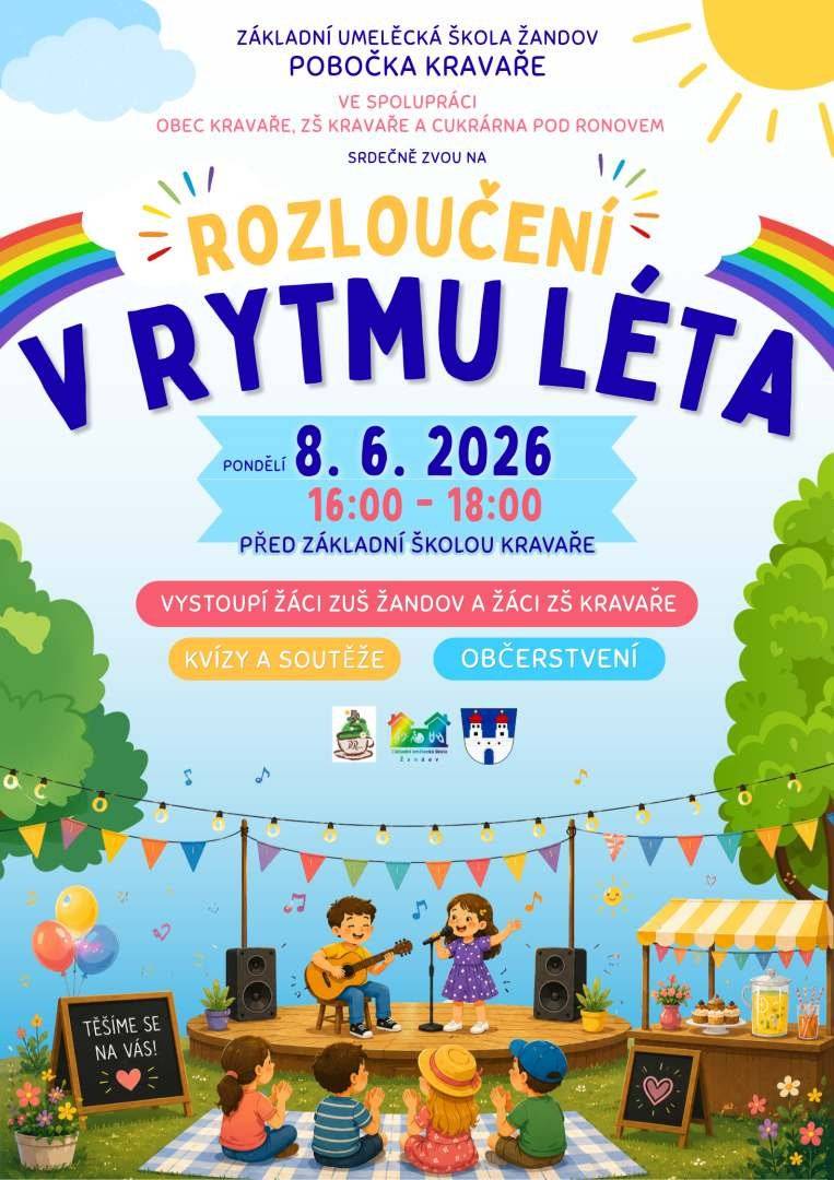 ZUŠ Žandov, pobočka Kravaře zve na Rozloučení v rytmu léta - v pondělí 8.6.2026 od 16.00 - 18.00h před základní školou v Kravařích.
