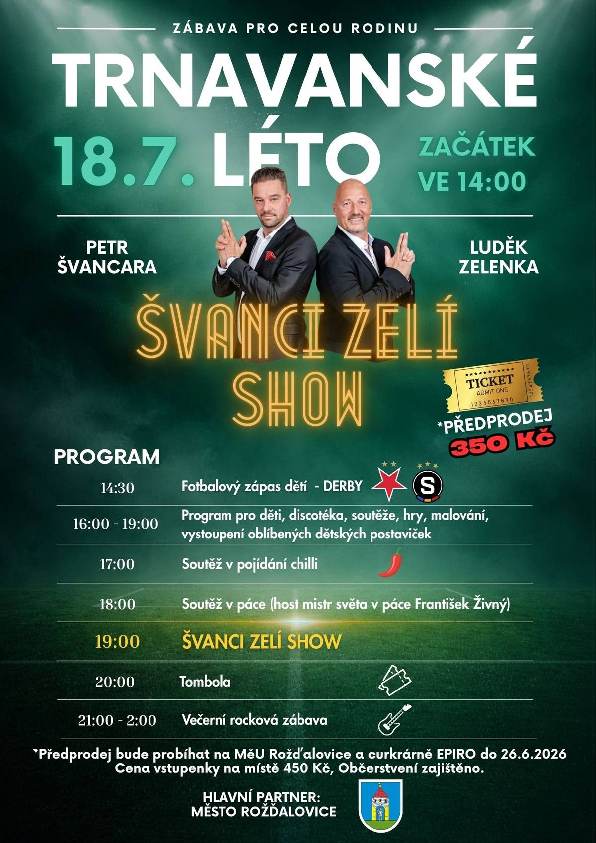 FC Trnavan Rožďalovice Vás zve na taneční zábavu v sobotu 27.6. od 20h v areálu FC Trnavan. Dále Vás zve na Trnavanské léto 18.7. od 14h také v areálu FC Trnavan - vstupenky v předprodeji na MěÚ a v cukrárně Epiro do 26.6. za cenu 350Kč, na místě 450Kč.