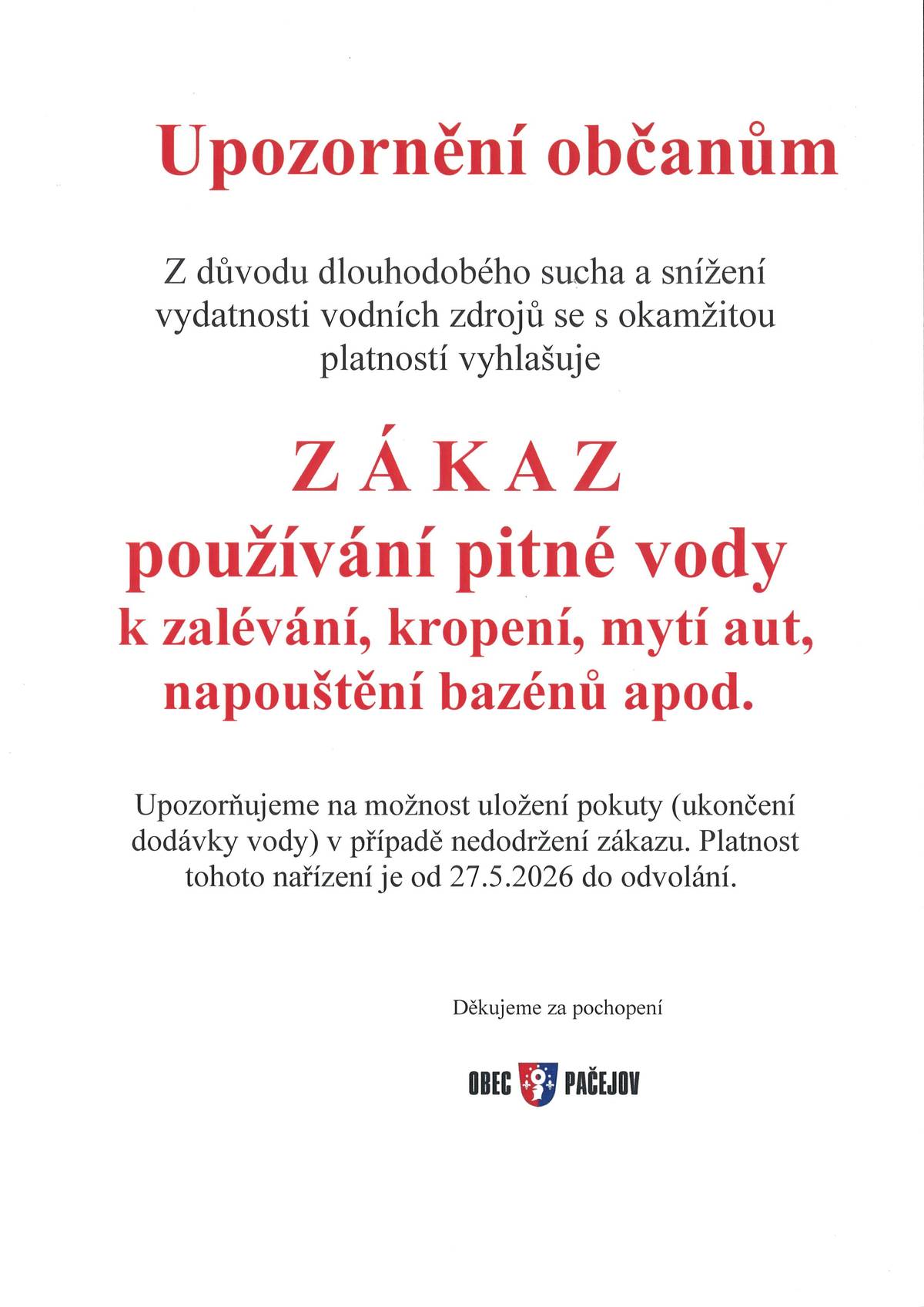 Z důvodů dlouhodobého sucha je vyhlášen zákaz používání pitné vody na zalévání, mytí aut a napouštění bazénů, apod. Platnost do odvolání. Děkujeme.