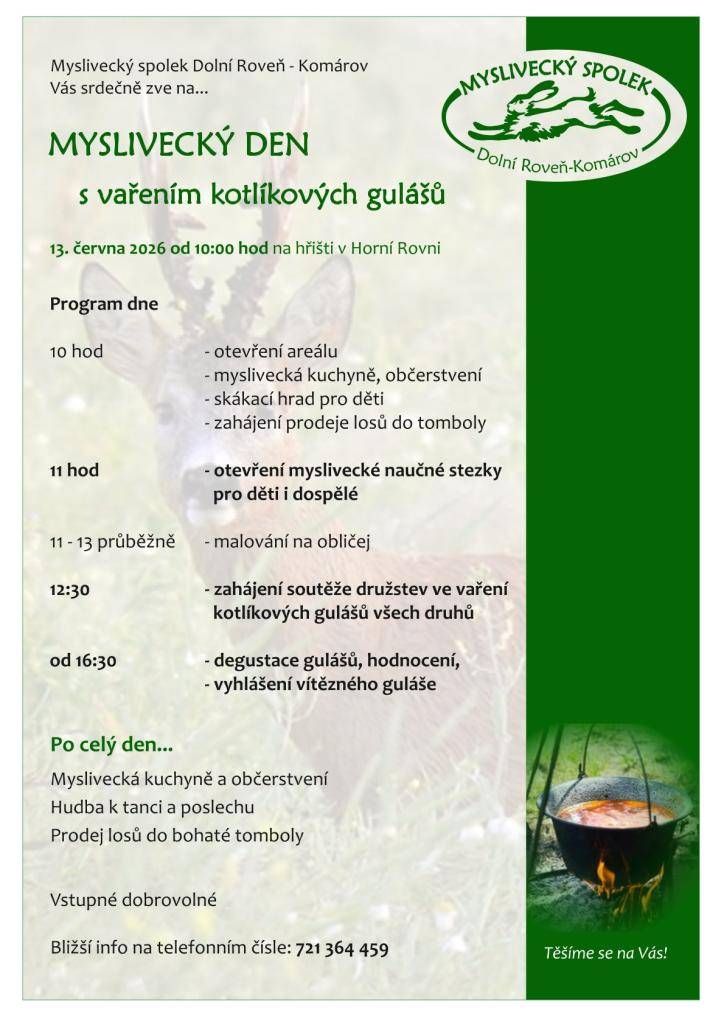 Myslivecký spolek Dolní Roveň-Komárov srdečně zve na Myslivecký den s vařením kotlíkových gulášů 13. června 2026 od 10 hod na hřišti v Horní Rovni. Po celý den myslivecká kuchyně a občerstvení, hudba k tanci i poslechu, prodej losů do bohaté tomboly. Vstupné dobrovolné.