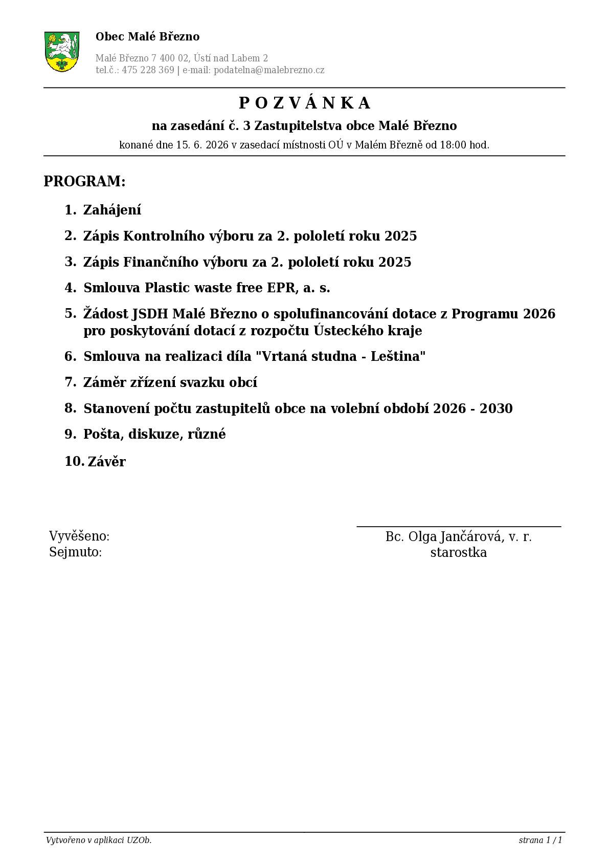 Zasedání zastupitelstva obce Malé Březno, se uskuteční dne 15.06.2026 od 18:00 hodin v zasedací místnosti OÚ Malé Březno.