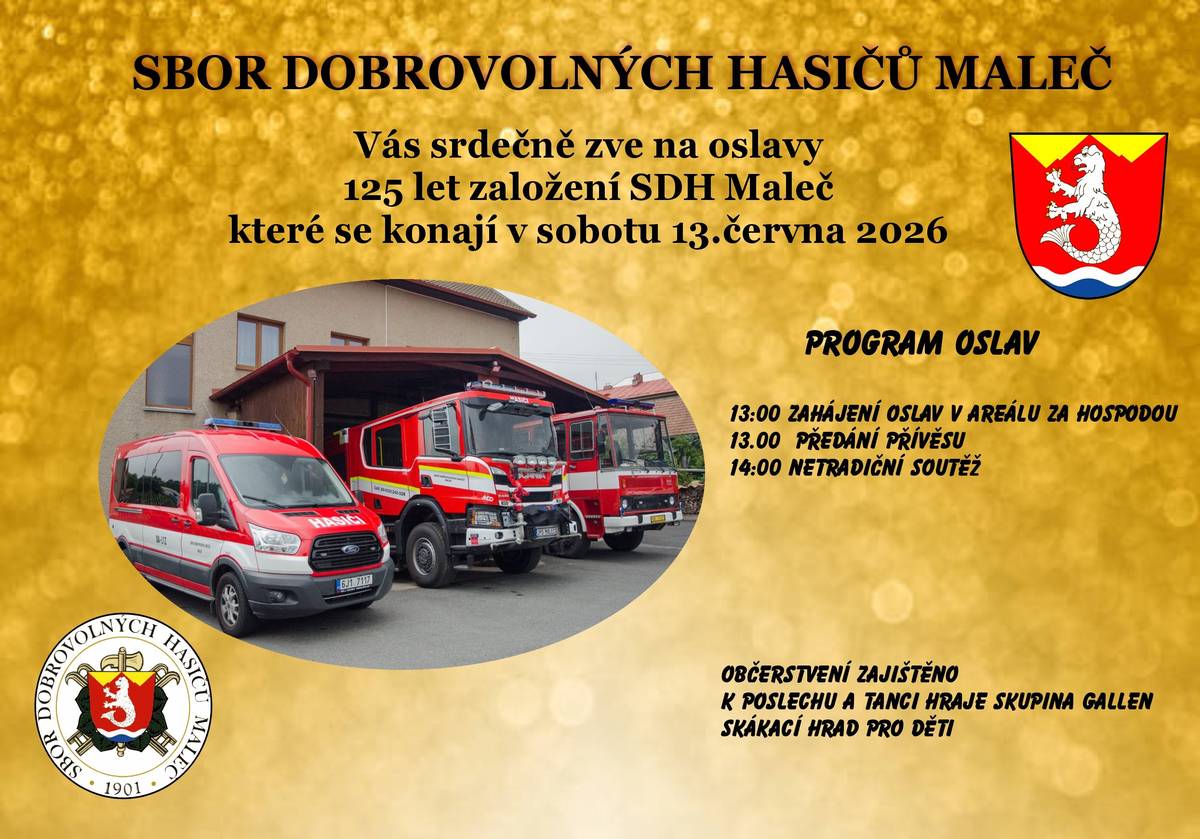 SDH Maleč Vás srdečně zve na oslavy 125 let založení sboru, které se konají v sobotu 13. 6. 2026 od 13h. V 13h bude slavnostní předání přívěsu, od 14h netradiční soutěž, k poslechu a tanci hraje skupina GALLEN, skákací hrad pro děti, občerstvení zajištěno.