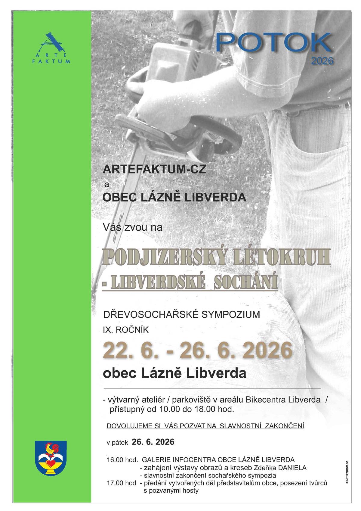 Oznamujeme občanům a návštěvníkům, že se v naší obci opět uskuteční oblíbené Libverdské sochání. Spolek ARTEFAKTUM-CZ a Obec Lázně Libverda vás srdečně zvou na IX. ročník dřevosochařského sympózia s názvem Podjizerský létokruh - Libverdské sochání. Termín konání: 22. 6. – 26. 6. 2026 Místo konání: Výtvarný ateliér / parkoviště v areálu Bikecentra Libverda Přístup pro veřejnost: Každý den od 10:00 do 18:00 hodin Přijďte sledovat práci umělců a zhlédnout, jak z dřevěných kmenů vznikají originální sochy a umělecká díla. Program slavnostního zakončení (pátek 26. 6. 2026):  16:00 hod. – Galerie infocentra obce Lázně Libverda: Zahájení výstavy obrazů a kreseb Zdeňka Daniela a slavnostní zakončení sympózia. 17:00 hod. – Předání vytvořených děl představitelům obce a následné posezení tvůrců s pozvanými hosty.    Všichni jste srdečně zváni k návštěvě a k prohlídce vznikajících děl. Kompletní informace naleznete na přiloženém plakátu.