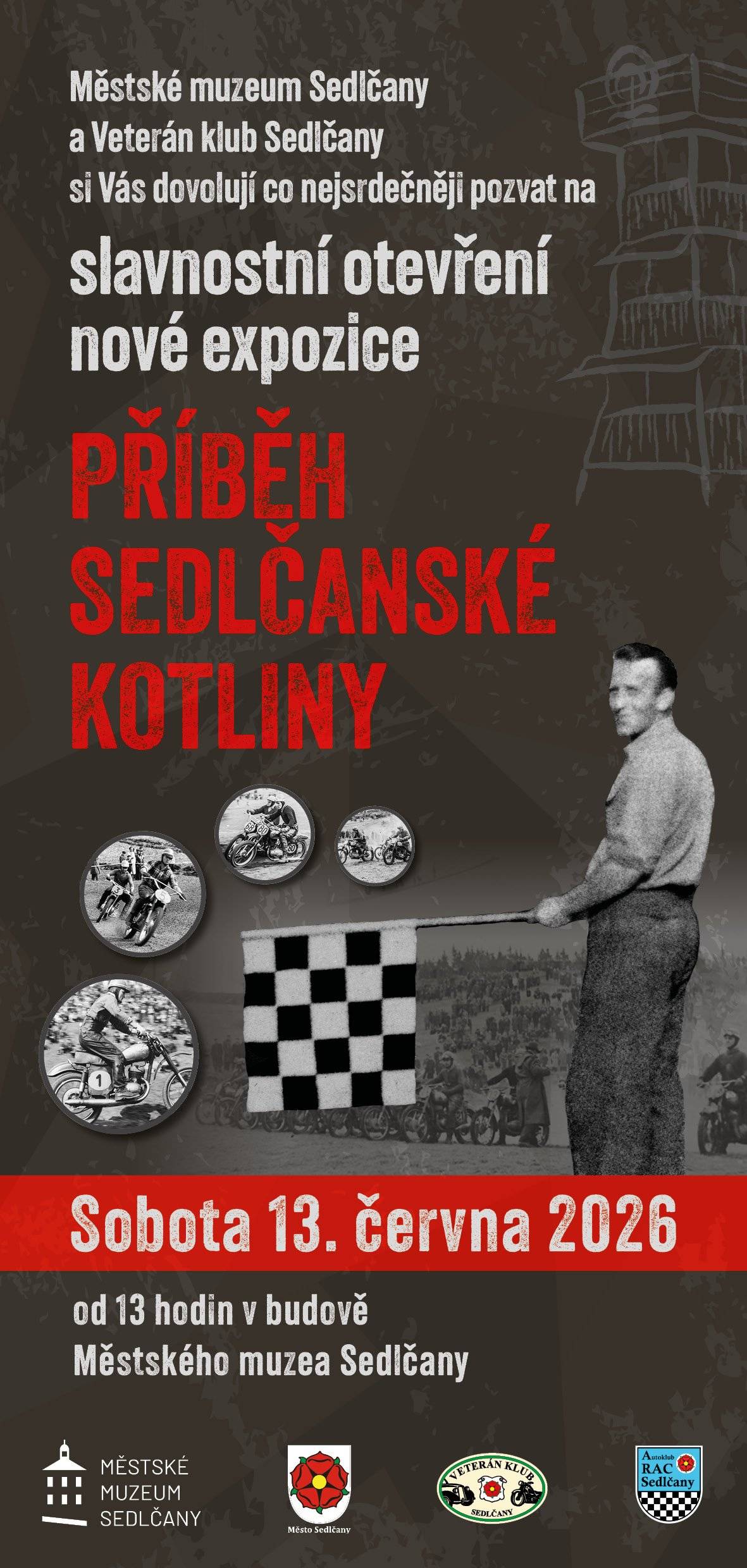 📅 Sobota 13. června 2026 🕐 Od 13:00 hodin 📍 Městské muzeum Sedlčany Městské muzeum Sedlčany ve spolupráci s Veterán klubem Sedlčany vás zve na otevření nové stálé expozice „Příběh Sedlčanské kotliny“. 🏍️ Nová expozice představí fascinující historii legendárního závodního areálu, který se od prvních motocyklových závodů v roce 1953 postupně stal fenoménem českého motoristického sportu. 📖 Prostřednictvím dobových exponátů, fotografií a informačních panelů se návštěvníci vydají na cestu historií Sedlčanské kotliny – od jejích začátků přes slavná 60. a 70. léta až po současnost. 👥 Připomenete si atmosféru závodů, které v době největší slávy přilákaly více než 40 000 diváků, a setkáte se také s významnými osobnostmi motoristického sportu, které se nesmazatelně zapsaly do historie sedlčanského závodiště. ✨ Přijďte společně zavzpomínat na slavnou historii Sedlčanské kotliny a objevit příběhy, které formovaly jedno z nejvýznamnějších motoristických míst v regionu. Těšíme se na vás! 🏁🏍️🏆