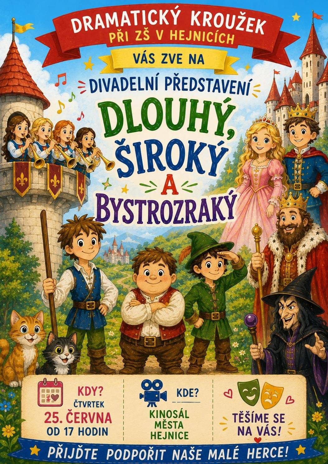 Dramatický kroužek při ZŠ Hejnice vás srdečně zve na divadelní představení Dlouhý, Široký a Bystrozraký.       Přijďte podpořit mladé herce a užít si známou pohádku plnou dobrodružství, humoru a kouzelných postav.       Čtvrtek 25. června   Začátek v 17:00 hodin   Kino Hejnice