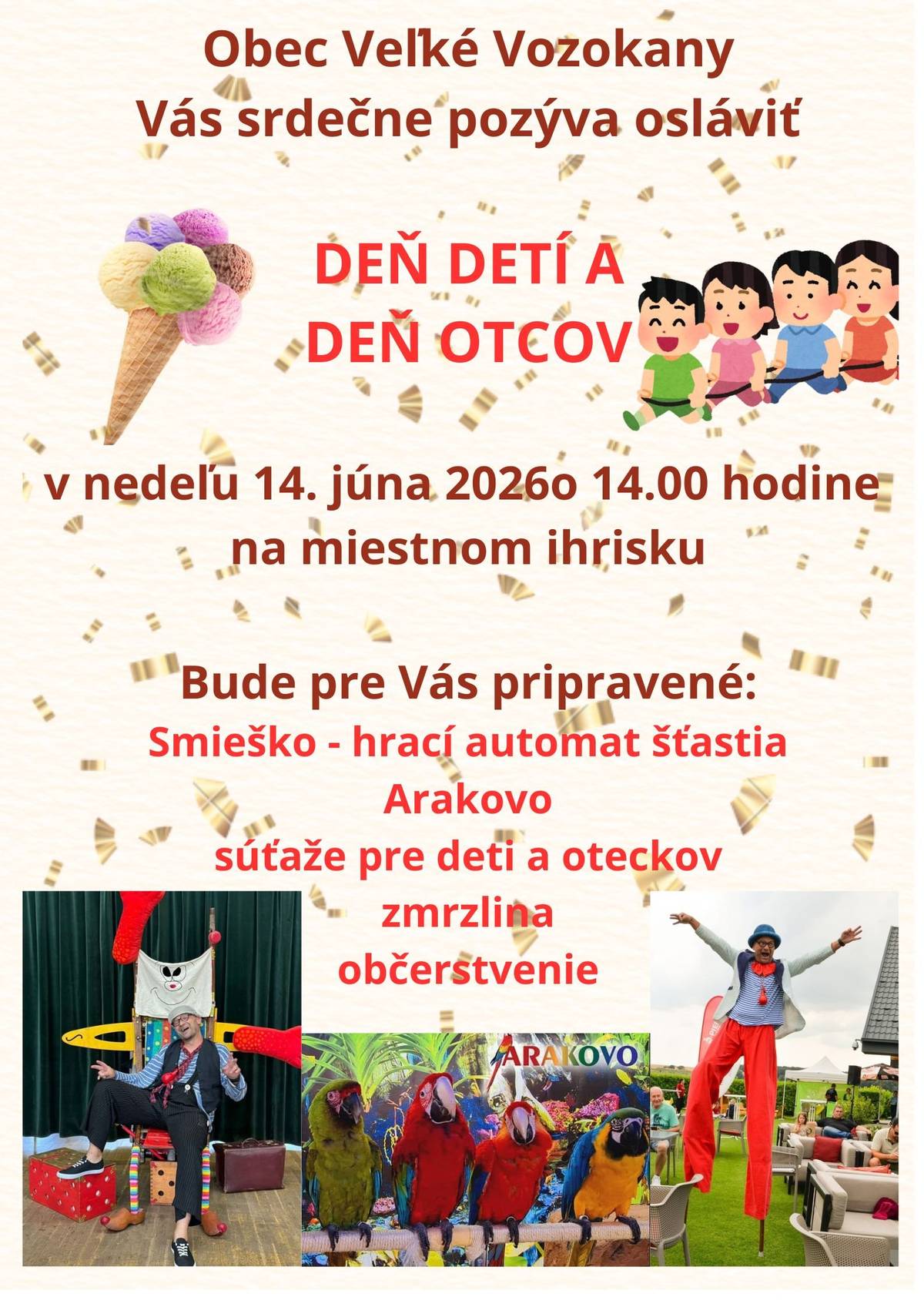 Vážení občania, starostka obce a poslanci OZ Vás srdečne pozývajú na slávnosť ku Dňu detí a Dňu otcov, ktorá sa bude konať dňa 14. júna 2026, t.j. v nedeľu, od 14.00 hodiny na miestnom ihrisku. Všetci ste srdečne pozvaní.
