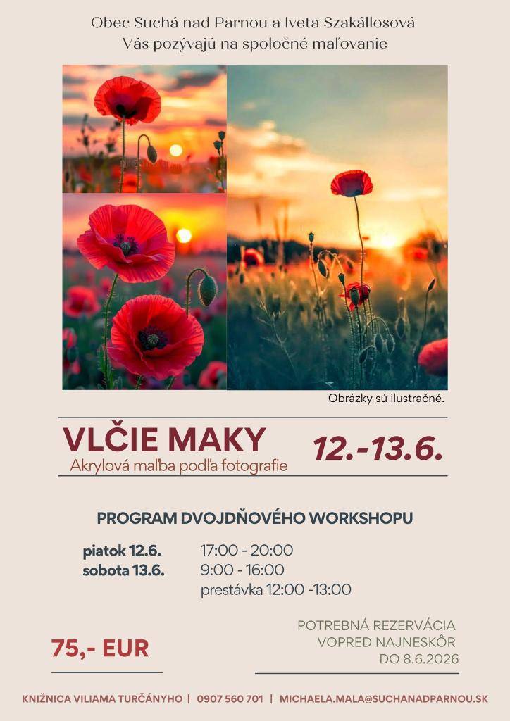 Pozývame na maliarsky workshop akrylová maľba podľa fotografie na tému "Vlčie maky", ktorý sa uskutoční pod vedením maliarky Ivety Szakállosovej v dňoch 12.-13.6.2026 v Knižnici Viliama Turčányho. V prípade záujmu je rezervácia vopred nutná.
