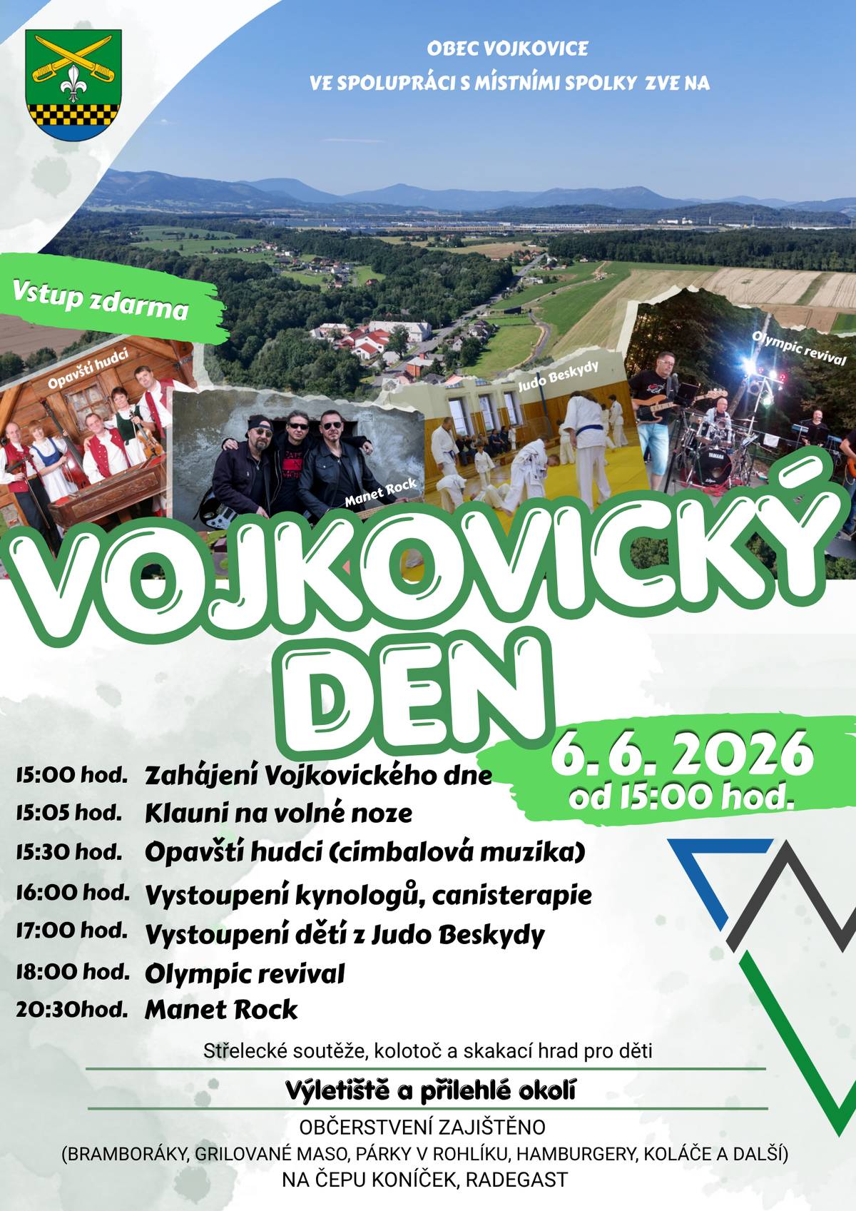 Obec Vojkovice ve spolupráci s místními spolky Vás srdečně zve na tradiční Vojkovický den, který se uskuteční v sobotu 6. 6. 2026 od 15:00 hodin na výletišti a v přilehlém okolí. Čeká Vás bohatý program pro malé i velké: 🎭 klauni na volné noze 🎻 cimbálová muzika Opavští hudci 🐕 vystoupení kynologů a canisterapie 🥋 děti z Judo Beskyd 🎸 Olympic revival 🎶 Magnet Rock Pro děti budou připraveny soutěže, kolotoč i skákací hrad. Chybět nebude ani bohaté občerstvení a dobrá nálada 🍔🍺 📍 Vstup zdarma Těšíme se na Vás!