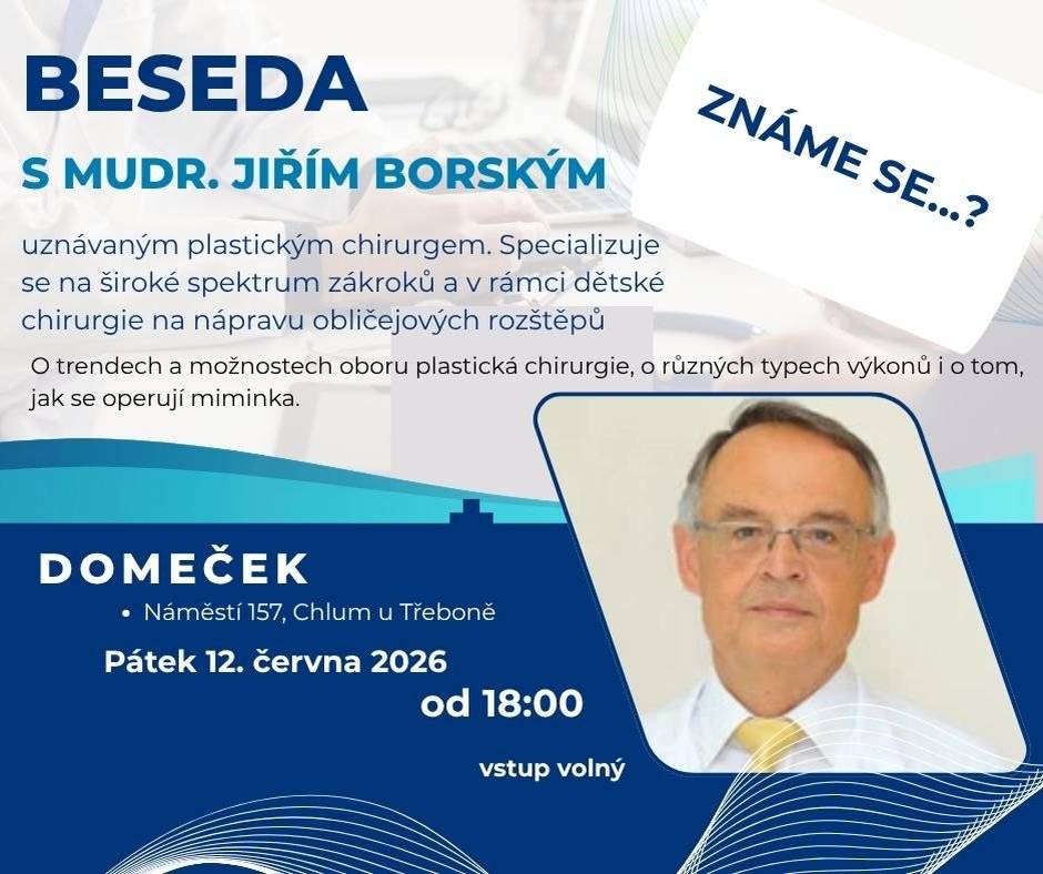 Zveme Vás na besedu z cyklu Známe se...? Tentokrát s plastickým chirurgem MUDr. Jiřím Borským. 12. června od 18 hodin v Domečku. Vstup volný.