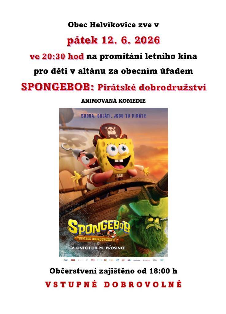 Zveme vás na letní kino v Helvíkovicích, které se koná v pátek 12. června 2026, otevřeno od 18 h. Můžete se těšit na animovaný film pro děti "Spongebob: Pirátské dobrodružství", občerstvení bude zajištěno. Vstupné je dobrovolné, tak neváhejte přijít!