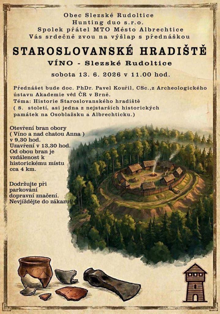 Obec Slezské Rudoltice, společnost Hunting duo s.r.o. a Spolek přátel MTO Město Albrechtice zvou zájemce o historii a archeologii na komentovaný výšlap ke staroslovanskému hradišti VÍNO ve Slezských Rudolticích.