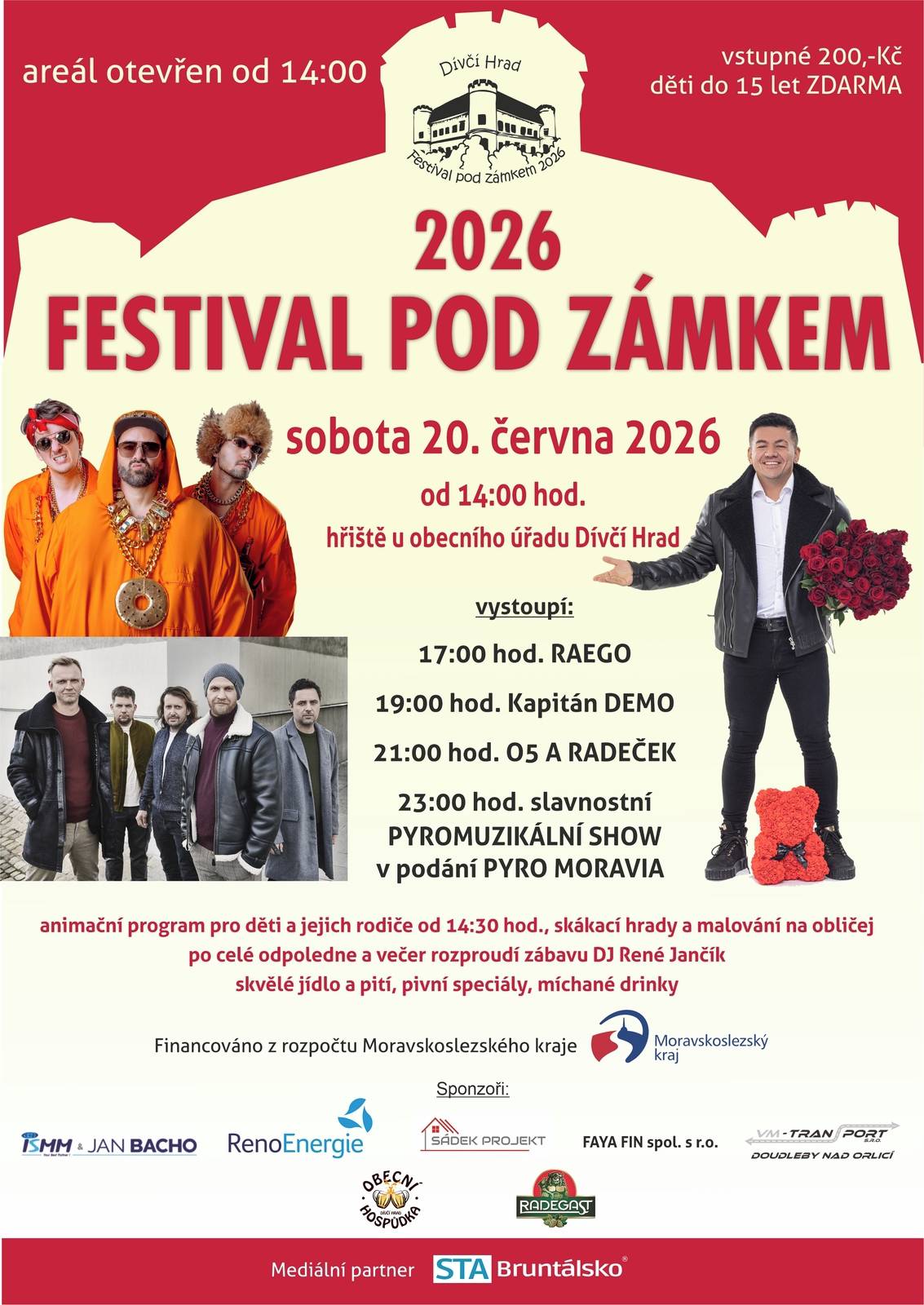 Obec Dívčí Hrad srdečně zve na Festival pod zámkem, který se uskuteční v sobotu 20. června 2026 od 14:00 hodin na hřišti u obecního úřadu v Dívčím Hradě.   Těšit se můžete na zpěváka Reaga, hudebníka Kapitána Dema, hudební skupinu O5 a Radeček, pyromuzikální show v podání Pyro Moravia, animační program pro děti i rodiče, skákací hrady, malování na tvář, bohaté občerstvení a večer na DJ Reného Jančíka.   Vstupné 200 Kč, děti do 15 let zdarma.