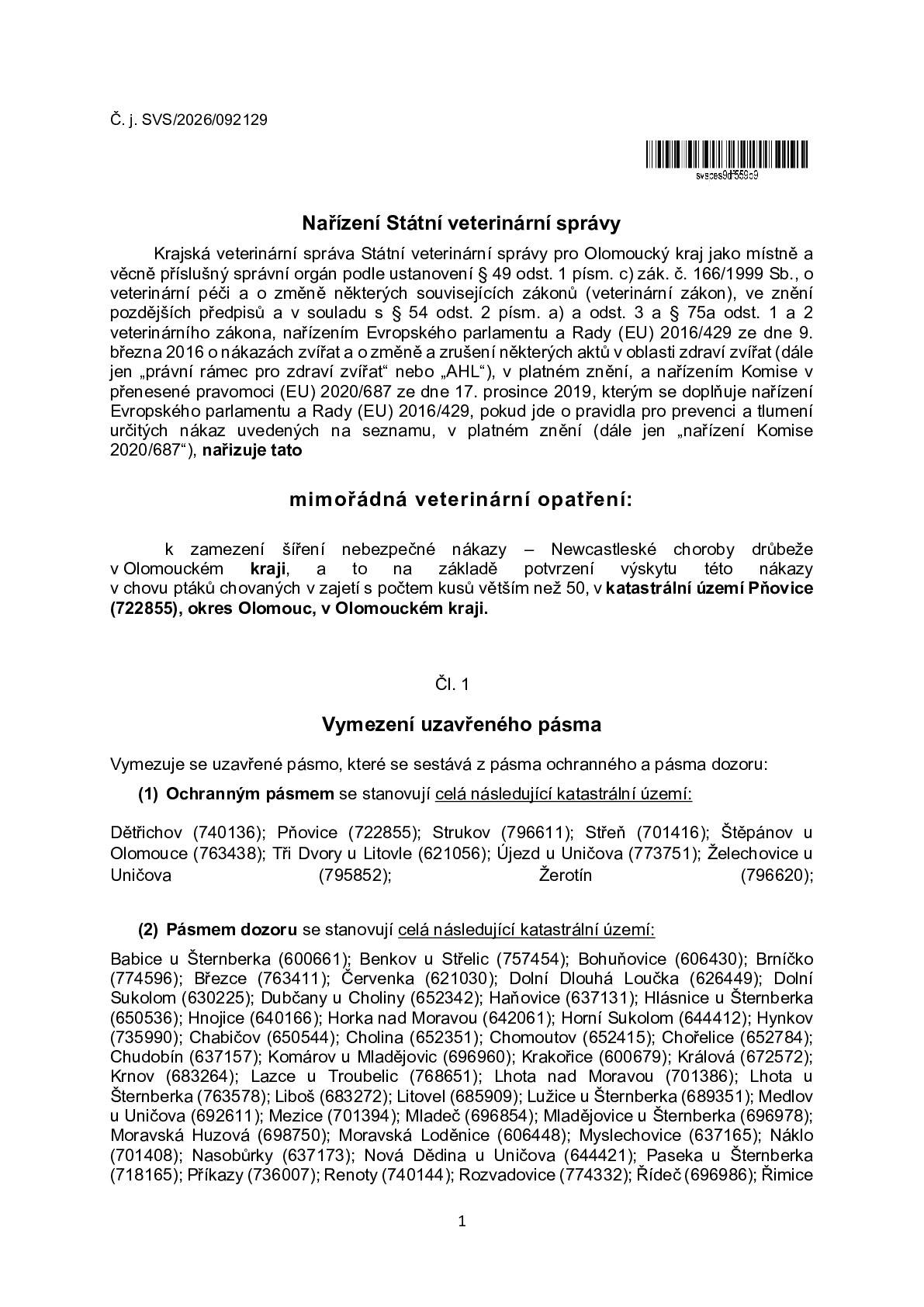 Pracovnice uničovského městského úřadu budou v pátek 5. června v několika místních částech provádět soupis hospodářství, kde je chována drůbež. Opatření se týká Brníčka, Horní i Dolní Sukolomi a Nové Dědiny. V okolí Uničova se opět vyskytla Newcastleská choroba drůbeže. Některé místní části se na základě Nařízení Státní veterinární správy ocitly v uzavřeném pásmu, přesněji pásmu dozoru. V této oblasti musí příslušný obecní úřad provést soupis všech hospodářství, kde je chována či držena drůbež nebo ptáci chovaní v zajetí, s výjimkou domácností, které chovají ptáky v zájmovém chovu. Povinnosti chovatelů jsou podrobně uvedeny v Nařízení státní veterinární správy. Nákaza se vyskytla v chovu v katastrálním území Pňovice.