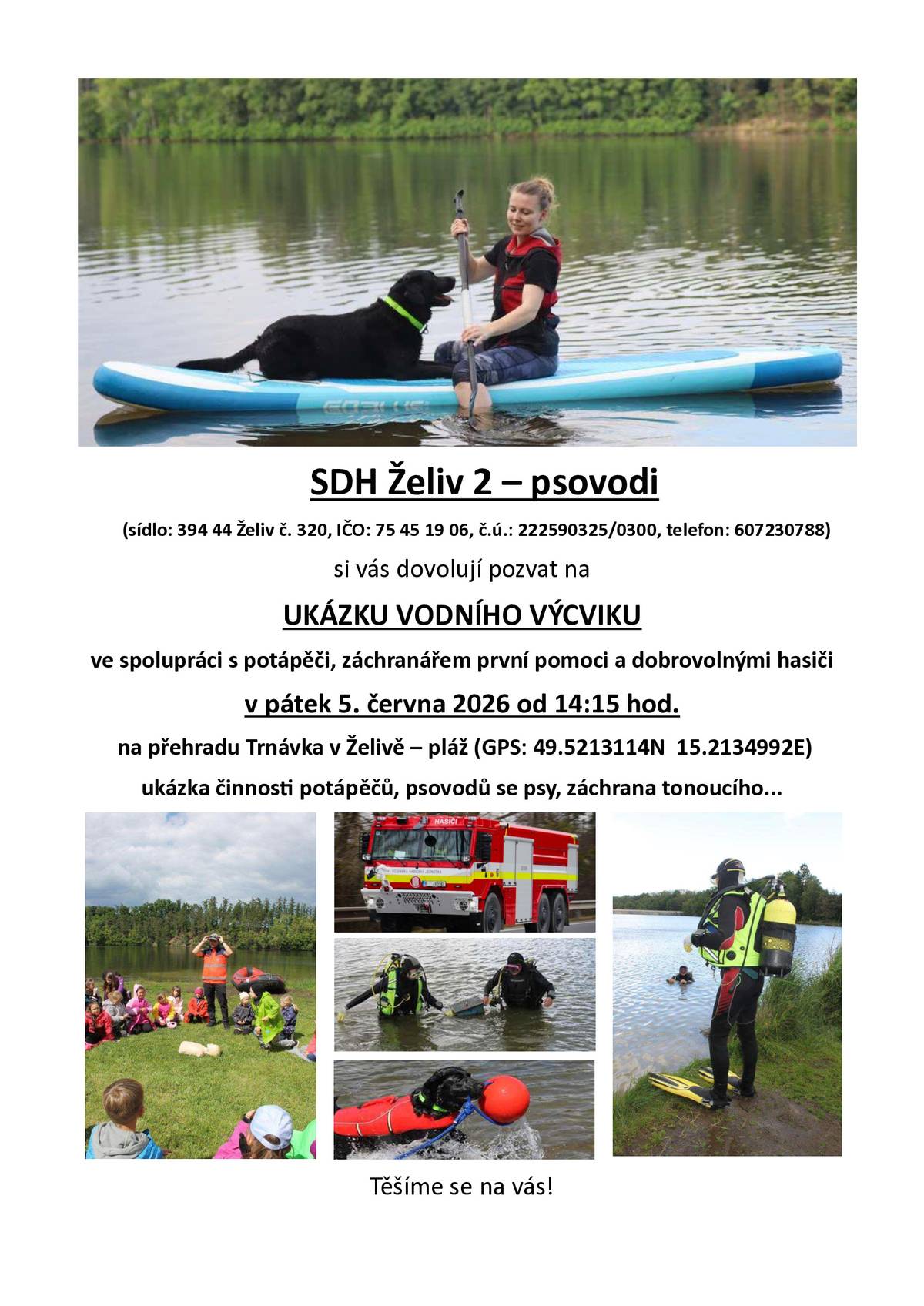 SDH Želiv 2 - psovodi pořádá dnes od 14:15 hod. na pláži u Trnávky ukázku vodního výcviku. Široká veřejnost je srdečně zvána.