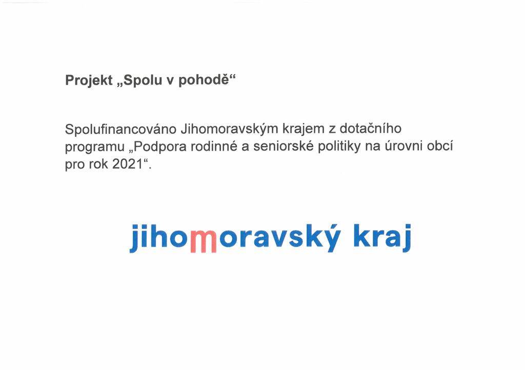 Spolufinancováno Jihomoravským krajem z dotačního  programu „Podpora rodinné a seniorské politiky na úrovni obcí pro rok 2021“.