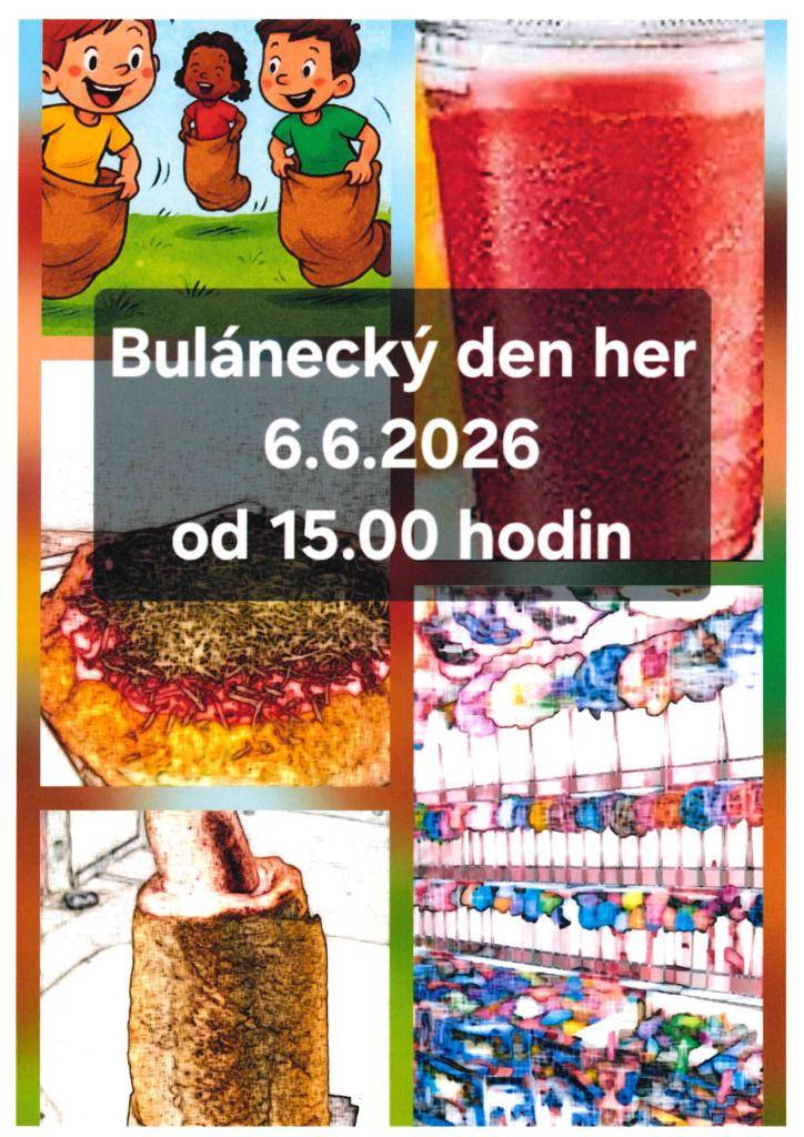Zveme Vás na Bulánecký den her v sobotu 6.6.2026 od 15.00 hodin na Bulánce u Obecního domu.