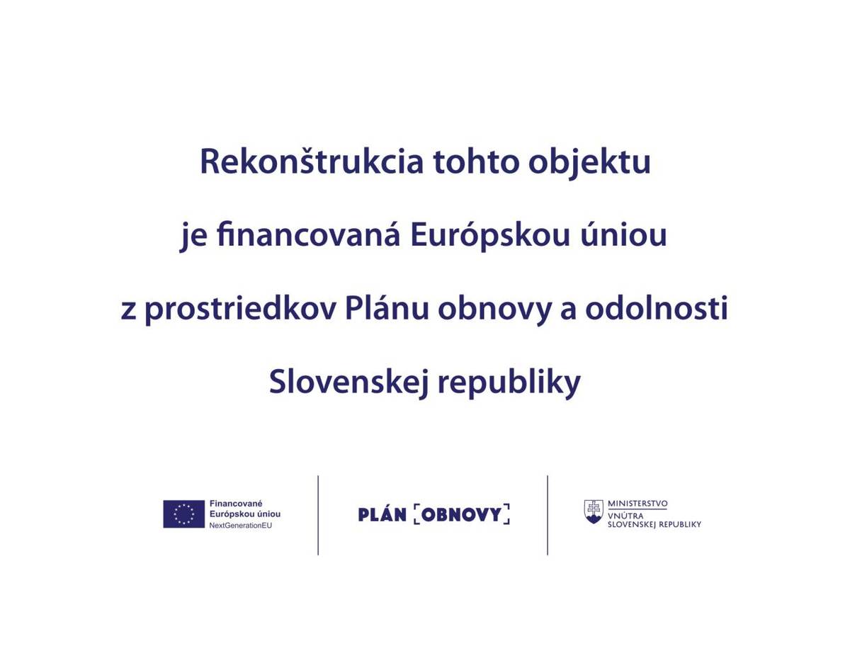Rekonštrukcia tohto objektu je financovaná Európskou úniou z prostriedkov Plánu obnovy a odolnosti Slovenskej republiky.