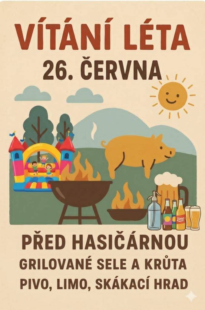 Vítání léta se koná 26. června před hasičskou zbrojnicí. Návštěvníky čeká grilované sele a krůta, pivo i limonáda. Pro děti bude připraven skákací hrad. Akce je určena pro všechny, kteří si chtějí užít příjemnou atmosféru a oslavit příchod léta.