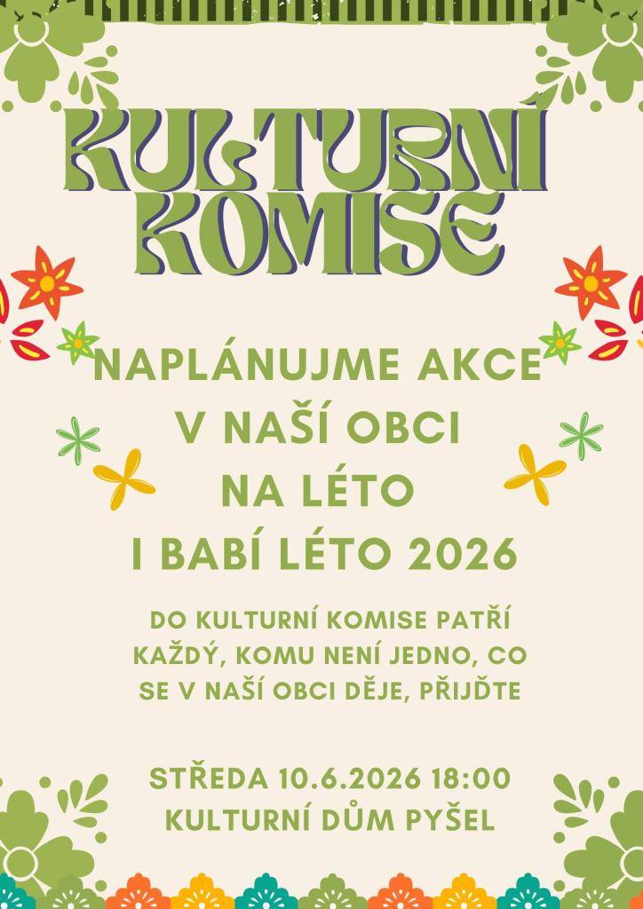 Zveme všechny, komu není jedno, co se v obci děje či neděje na setkání kulturní komise ve středu 10.6.2026, abychom společně naplánovali akce v Pyšele až do babího léta 2026. Přijďte v 18:00 do kulturního domu.