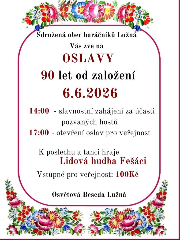 Oslavy 90 let od založení Sdružené obce baráčníků Lužná se uskuteční 6. června 2026 v Osvětové Besedě Lužná. K tanci a poslechu zahraje od 17 hodin Lidová hudba Fešáci.