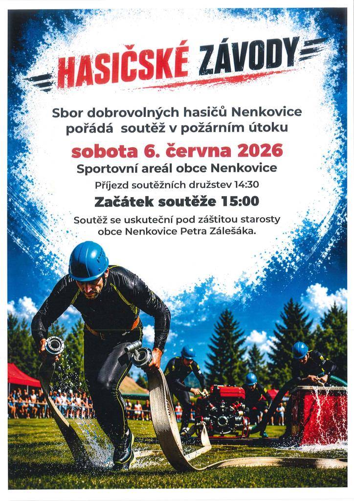 HASIČSKÉ ZÁVODY v sobotu 6. června 2026, Sportovní areál obce Nenkovice. Začátek soutěže 15:00 hod.