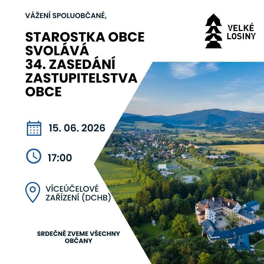 Starostka obce svolává 34.zasedání zastupitelstva obce,a to 15.6.2026 od 17:00 hod.ve Víceúčelovém zařízení (DCHB).Srdečně zveme všechny občany.